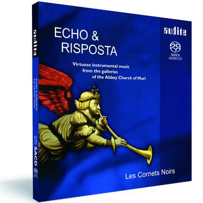 Echo & Risposta – Virtuoso instrumental music from the galleries of the Abbey Church of Muri