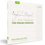 Bach & Mendelssohn: The Organ Sonatas