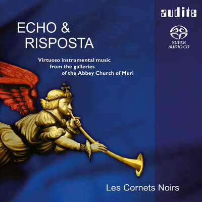 92572 - Echo & Risposta – Virtuoso instrumental music from the galleries of the Abbey Church of Muri